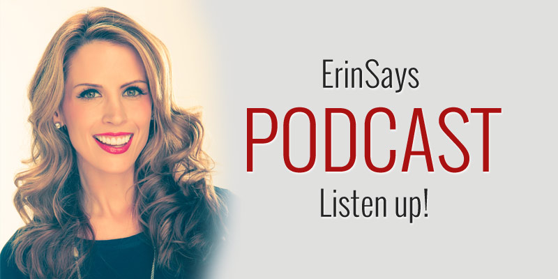 Erin Says Podcast